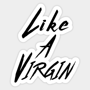 Like a Virgin Sticker